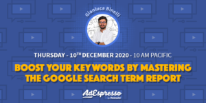 Boost your Keywords by Mastering the Google Search Term Report