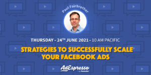 Strategies to Successfully Scale Your Facebook Ads